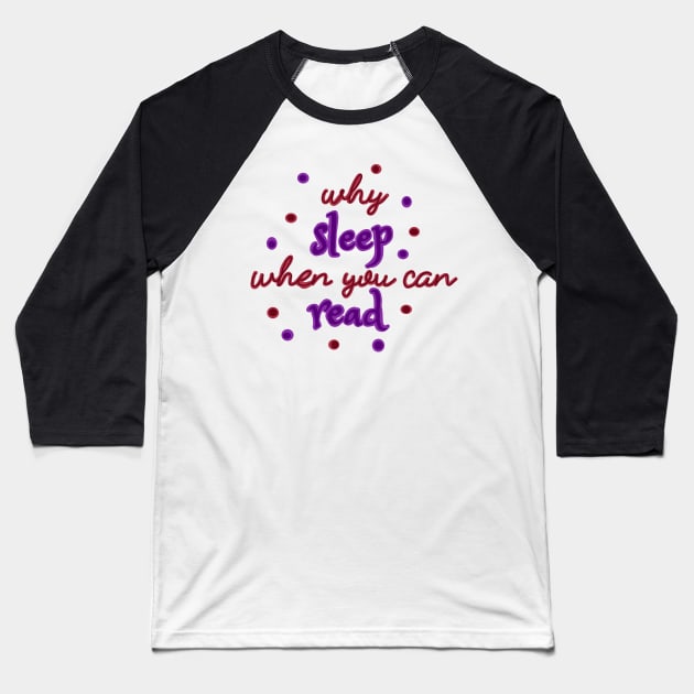 Why sleep when you can read Baseball T-Shirt by Becky-Marie